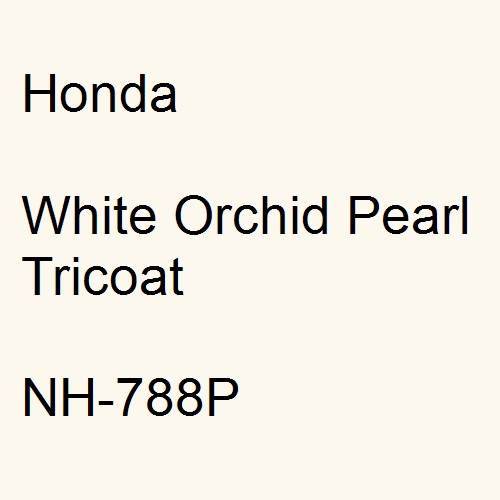 Honda, White Orchid Pearl Tricoat, NH-788P.